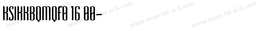KSIKKBQMQF0 16 00字体转换